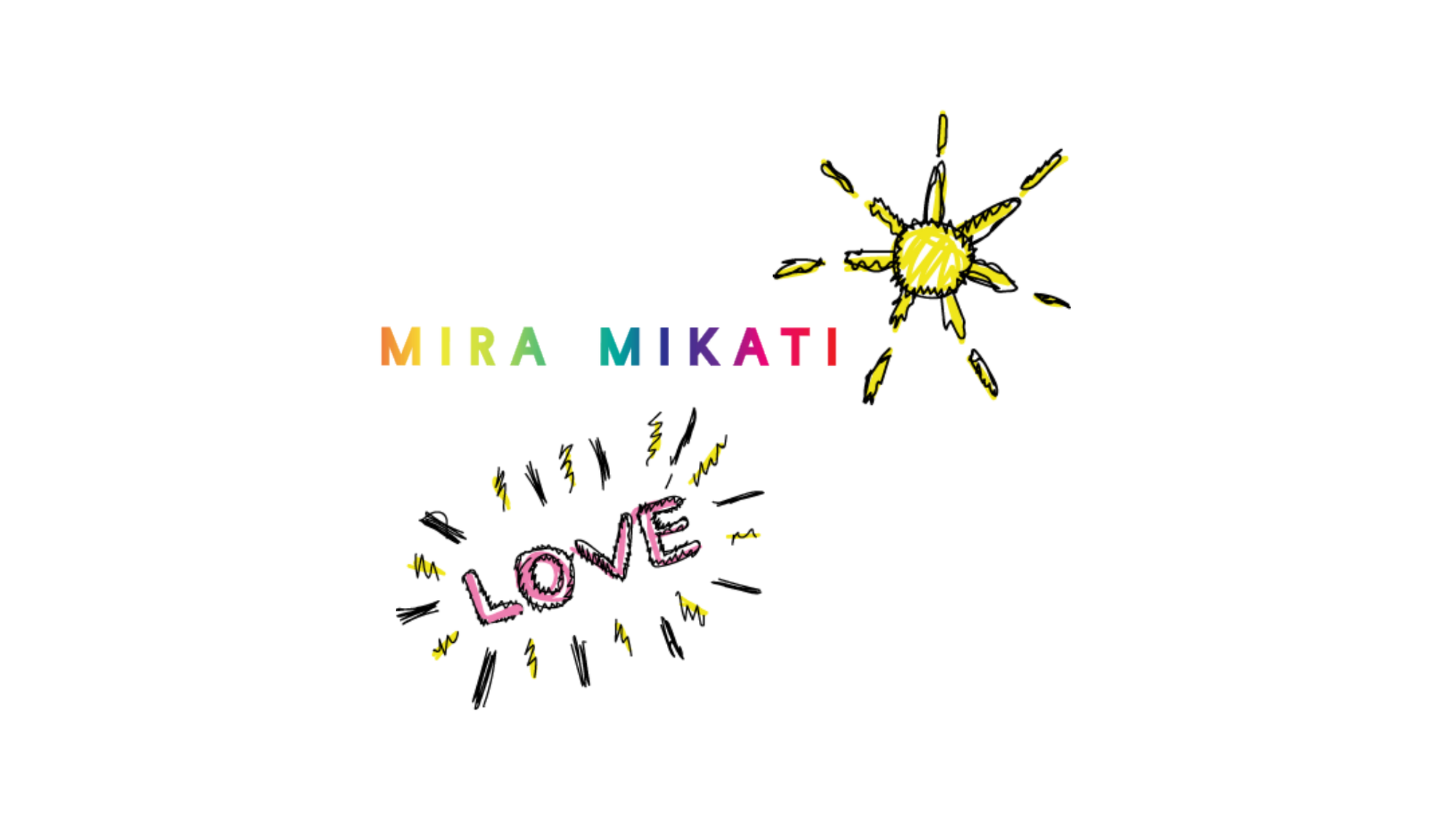 Farverig tekst "Mira Mikati" med gul sol og pink "Love"-kruseduller på sort baggrund.